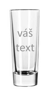 Gravírovaný vysoký panák 5 cl s nápisem